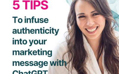 Infuse Authenticity into Your Marketing Message with ChatGPT : 5 tips
